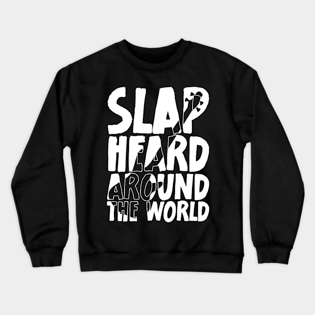 Funny Meme Slap Heard Around The World Bass Player Crewneck Sweatshirt by jodotodesign